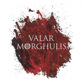 Valar Morghulis